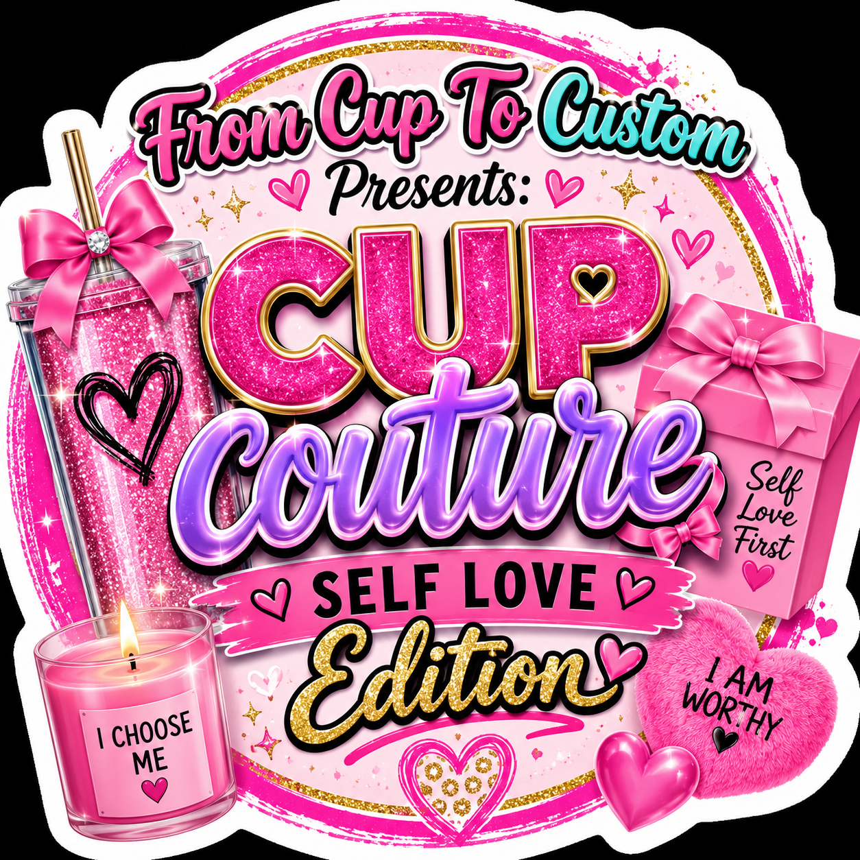 Cup Couture: Luxe Self Love Edition